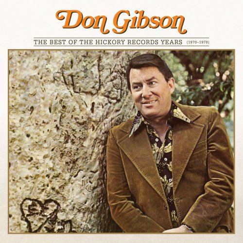 Don Gibson - The Best Of The Hickory Records Years (1970-1978) (2018)