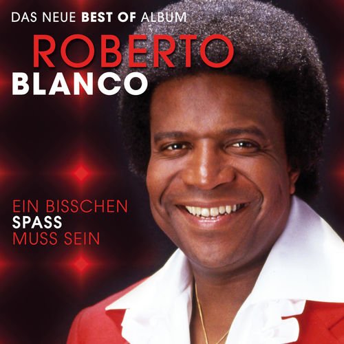 Roberto Blanco - Ein bisschen Spass muss sein - Das neue Best of Album (2018)