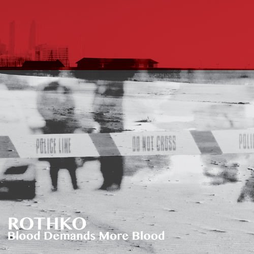 Rothko - Blood Demands More Blood (2018)