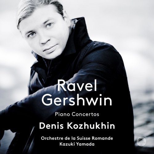 Denis Kozhukhin - Ravel & Gershwin: Piano Concertos (2018) [Hi-Res]
