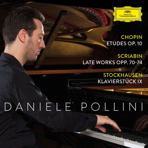 Daniele Pollini - Chopin: Etudes Op. 10; Scriabin: Late Works Opp. 70-74; Stockhausen: Klavierstück IX (2018) [Hi-Res]