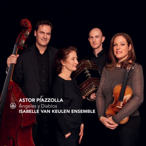 Isabelle van Keulen Ensemble - Piazzolla: Ángeles y Diablos (2018) [Hi-Res]