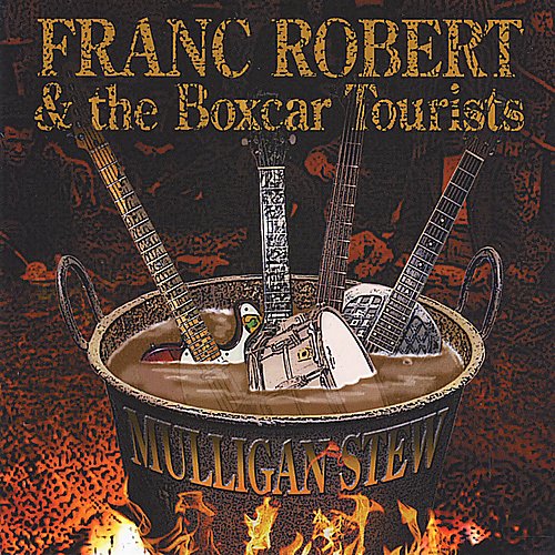 Franc Robert & the Boxcar Tourists - Mulligan Stew (2012)