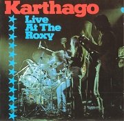 Karthago - Live at the Roxy (Reissue) (1976/1992)