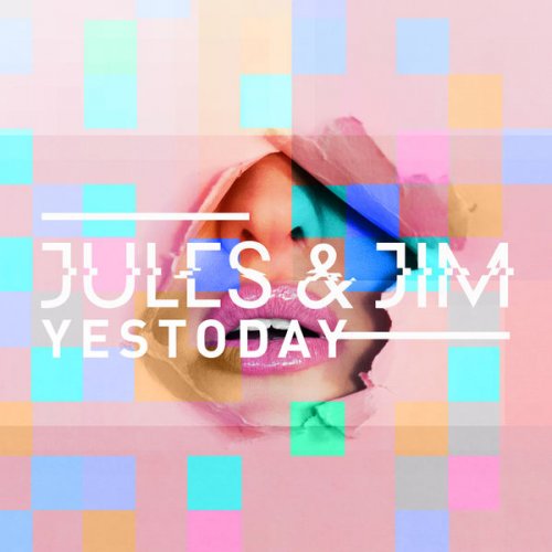 Jules&Jim - Yestoday; Yestoday - The Remixes (2018)