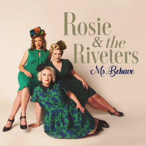 Rosie & The Riveters - Ms. Behave (2018)