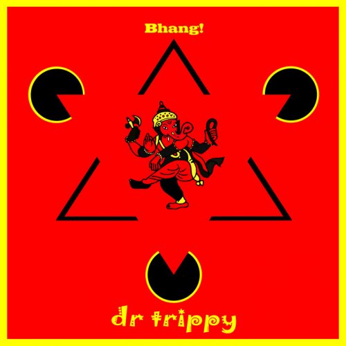 Dr Trippy - Bhang! (2018)