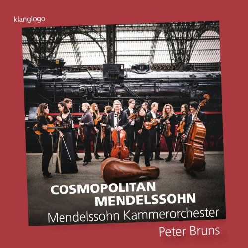 Mendelssohn Kammerorchester Leipzig & Peter Bruns - Cosmopolitan Mendelssohn (2018) [Hi-Res]