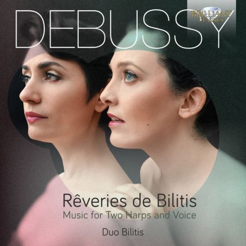 Duo Bilitis - Debussy: Reveries de Bilitis Music for Two Harps and Voice (2018)