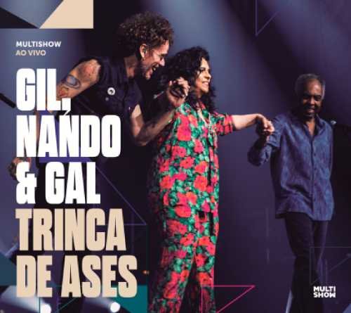 Gilberto Gil, Nando Reis & Gal Costa - Trinca de Ases (Ao Vivo) (2018)