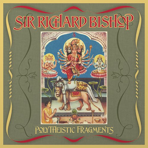 Sir Richard Bishop - Polytheistic Fragments (2007)