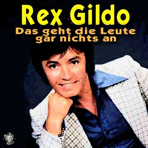 Rex Gildo - Das Geht Die Leute Gar Nichts An (2018)