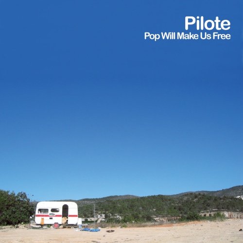 Pilote - Pop Will Make Us Free (2007)