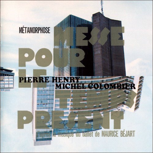 Pierre Henry & Michel Colombier - Metamorphose: Messe Pour Le Temps Present (1997)
