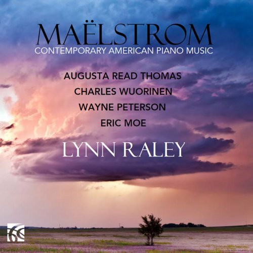 Lynn Raley - Maëlstrom: Contemporary American Piano Music (2018)