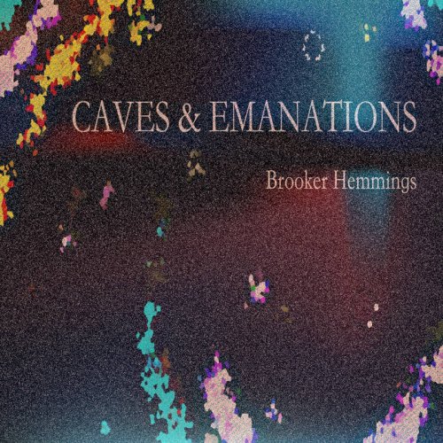 Brooker Hemmings - Caves & Emanations (2018)