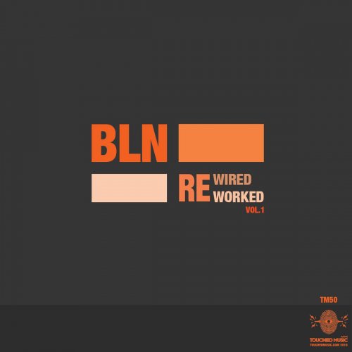 BLN - Reworked Rewired Vol 1 (2018)