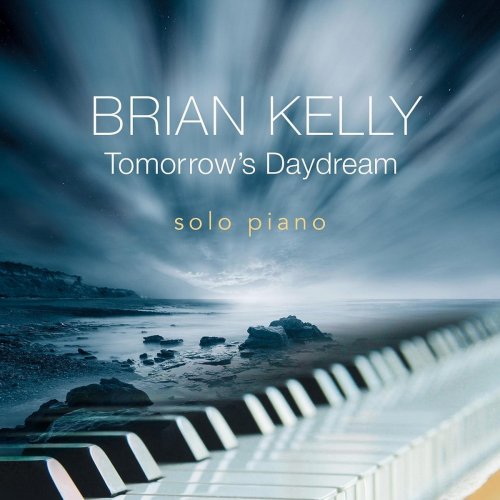 Brian Kelly - Tomorrow's Daydream (2018)