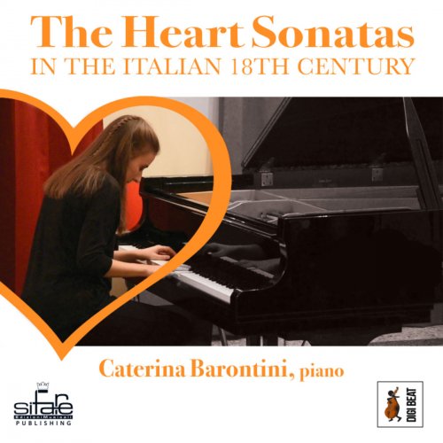 Caterina Barontini - The Heart Sonatas Of The Italian 18th Century (2018)