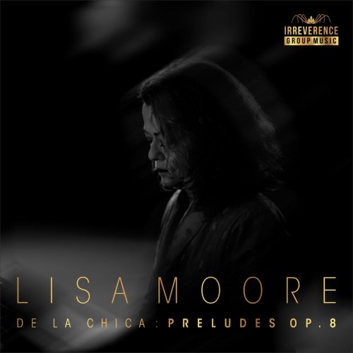 Lisa Moore & Julian De La Chica - De La Chica: 14 Preludes, Op. 8 (2018)