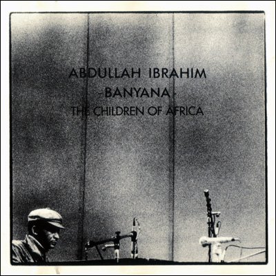 Abdullah Ibrahim - The Banyana: Children of Africa (1976), 320 Kbps