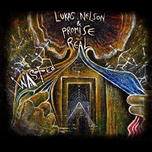 Lukas Nelson & Promise of the Real - Wasted (2011)