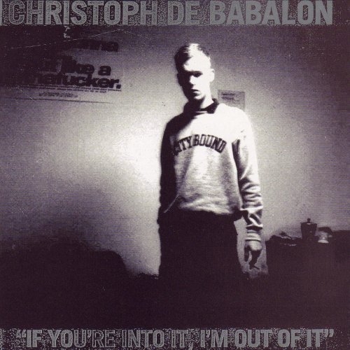Christoph De Babalon - If You're Into It, I'm Out Of It (1997 / Remastered 2018) [Hi-Res]