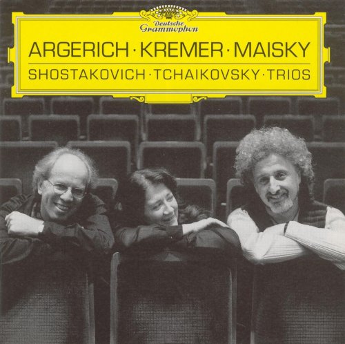 Martha Argerich, Gidon Kremer & Mischa Maisky - Shostakovich, Tchaikovsky: Piano Trios (1999)
