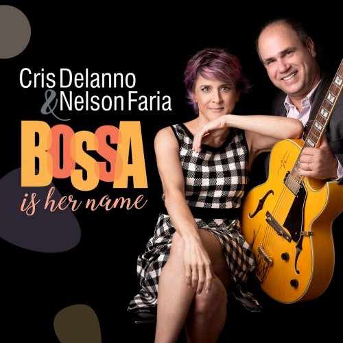 Cris Delanno - Bossa Is Her Name (2018)