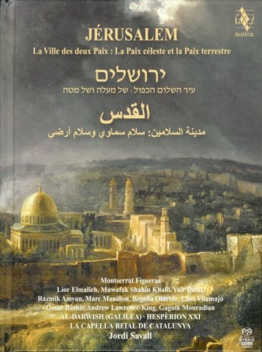 Hesperion XXI, Jordi Savall - Jerusalem: City Of The Two Peaces - Heavenly Peace and Earthly Peace (2008)