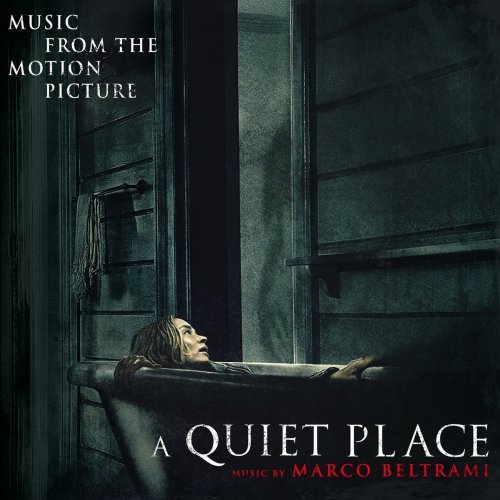 Marco Beltrami - A Quiet Place (Original Motion Picture Soundtrack) (2018) Hi Res