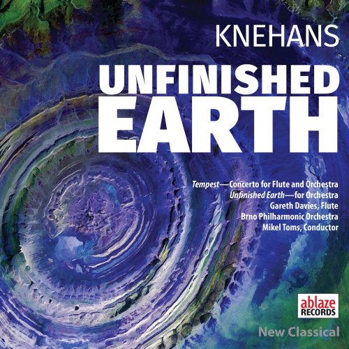 Gareth Davies, Brno Philharmonic Orchestra & Mikel Toms - Knehans: Unfinished Earth (2018)