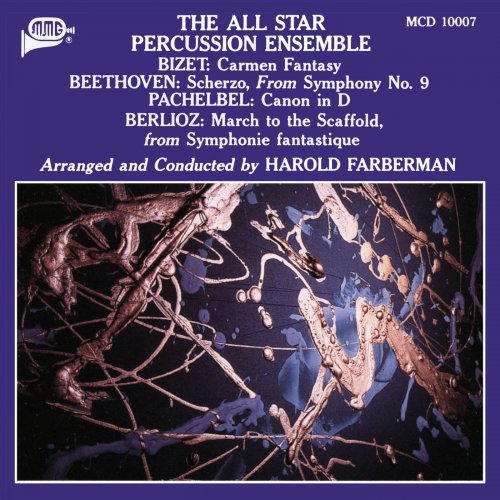 The All Star Percussion Ensemble & Harold Farberman - Bizet, Beethoven, Pachelbel & Berlioz: Works Arranged for Percussion Ensemble (2018)