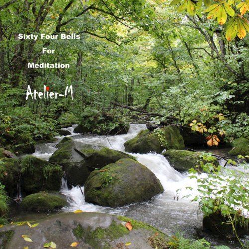 Atelier-M - Sixty Four Bells for Meditation (2018)