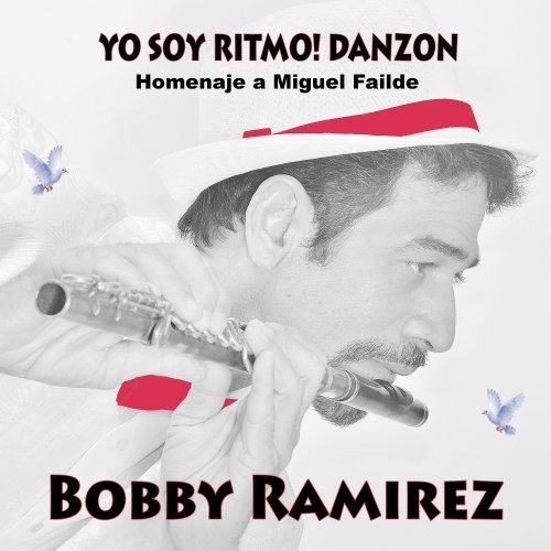 Bobby Ramirez -Yo Soy Ritmo! Danzon - Homenaje a Miguel Failde (2018)