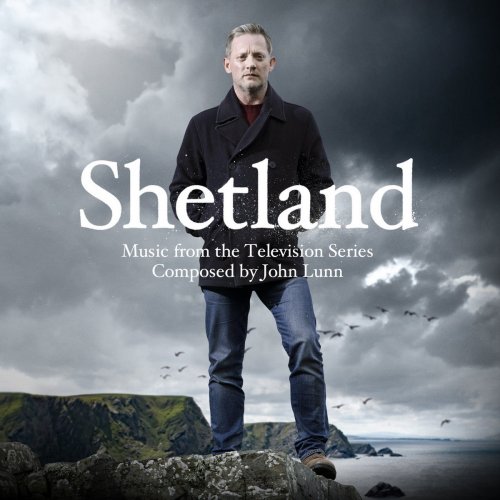 John Lunn - Shetland (Original Television Soundtrack) (2018)
