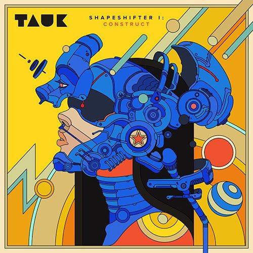 Tauk - Shapeshifter I: Construct (2018)