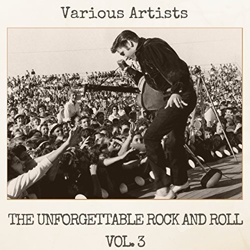 VA - Unforgettable Rock and Roll Vol. 3 (2018)