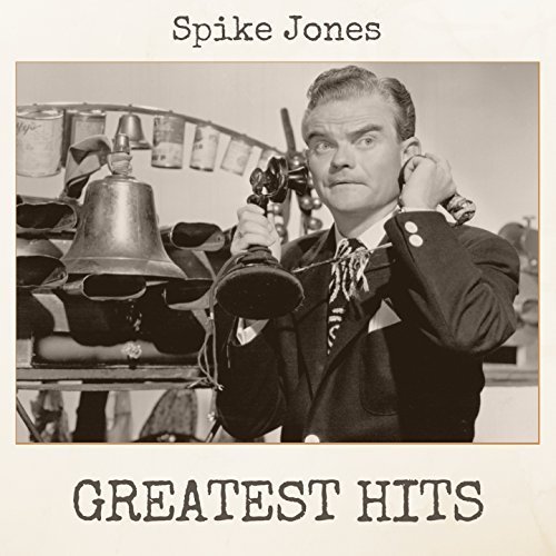 Spike Jones - Greatest Hits (2018)