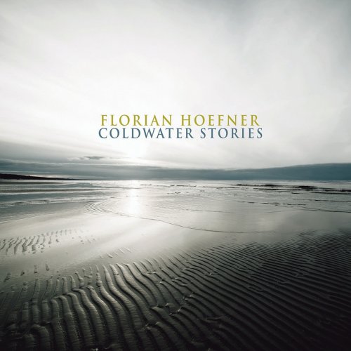 Florian Hoefner - Coldwater Stories (2017) Lossless