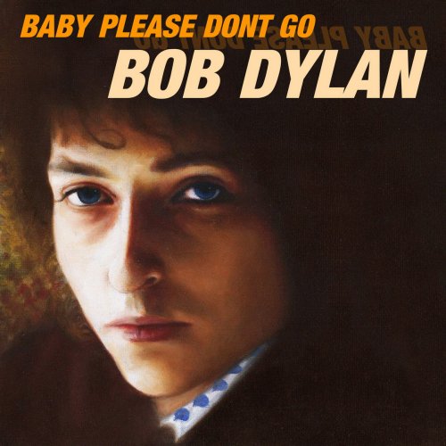 Bob Dylan - Baby Please Don’t Go [Live] (2018)