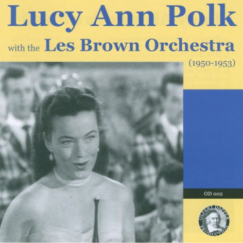 Lucy Ann Polk - Lucy Ann Polk With The Les Brown Orchestra (1997)