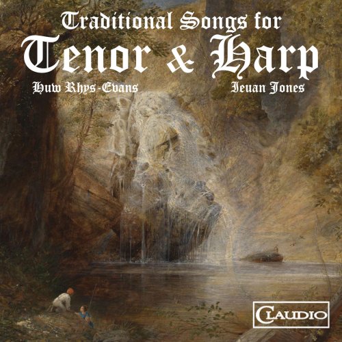 Huw Rhys-Evans & Ieuan Jones - Traditional Songs for Tenor & Harp (2018)