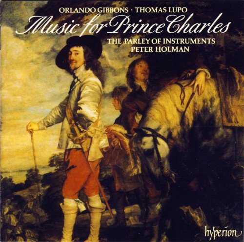 The Parley of Instruments & Peter Holman - Music For Prince Charles (1993)