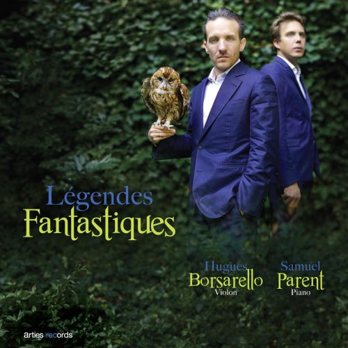 Hugues Borsarello & Samuel Parent - Légendes Fantastiques (2016) [Hi-Res]