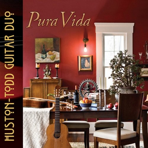 Huston-Todd Guitar Duo - Pura Vida (2011)