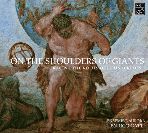 Ensemble Aurora - On the Shoulders of Giants: Tracing the Roots of Counterpoint (2014) [Hi-Res]