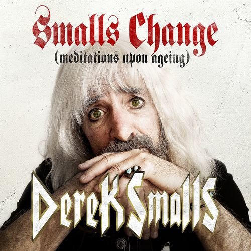 Derek Smalls - Smalls Change (Meditations on Ageing) (2018)