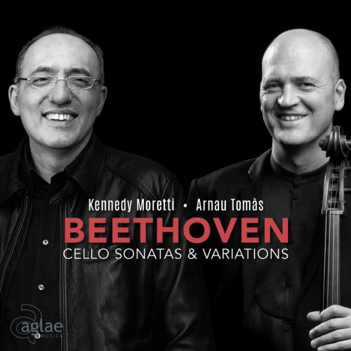 Arnau Tomàs & Kennedy Moretti - Beethoven - Cello Sonatas & Variations (2018) [Hi-Res]