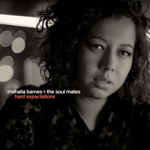 Mahalia Barnes and The Soul Mates - Hard Expectations (2018)